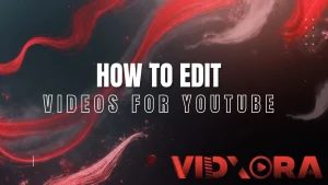 how to edit videos for youtube