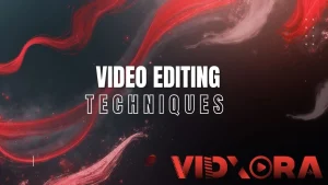 Video Editing Techniques
